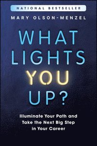 bokomslag What Lights You Up?: Illuminate Your Path and Take the Next Big Step in Your Career