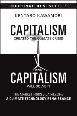 bokomslag Capitalism Created the Climate Crisis and Capitalism Will Solve It