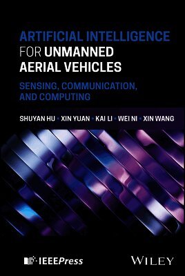 Shuyan Hu, Xin Yuan, Kai Li, Wei Ni, Xin Wang - Artificial Intelligence for Unmanned Aerial Vehicles, Inbunden