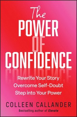 Colleen Callander - Power of Confidence, Häftad