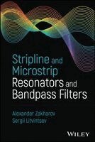 Alexander Zakharov, Sergii Litvintsev - Stripline and Microstrip Resonators and Bandpass Filters, Inbunden