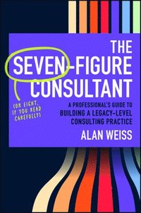 bokomslag The Seven-Figure Consultant