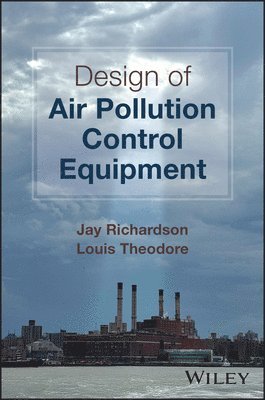 Jay Richardson, Louis Theodore - Design of Air Pollution Control Equipment, Inbunden