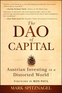 bokomslag The Dao of Capital: Austrian Investing in a Distorted World