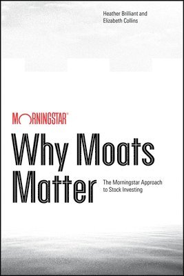 bokomslag Why Moats Matter