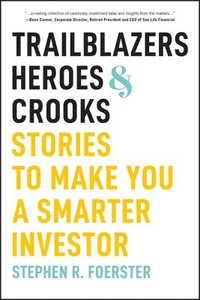 bokomslag Trailblazers, Heroes, and Crooks: Stories to Make You a Smarter Investor