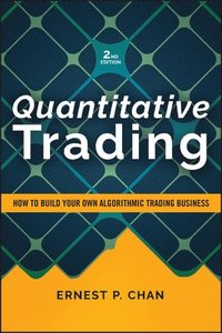 bokomslag Quantitative Trading: How to Build Your Own Algorithmic Trading Business