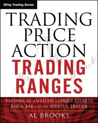 Al Brooks - Trading Price Action Trading Ranges, Häftad