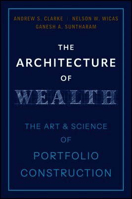 The Architecture of Wealth: The Art and Science of Portfolio Construction