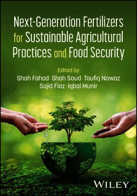 Shah Fahad, Shah Saud, Taufiq Nawaz, Sajid Fiaz, Iqbal Munir - Next-Generation Fertilizers for Sustainable Agricultural Practices and Food Security, Inbunden