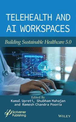 Kamal Upreti, Shubham Mahajan, Ramesh Chandra Poonia - Telehealth and AI Workspaces, Inbunden