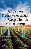 Prity Kumari, Sachi Nandan Mohanty, Sarita Mohanty, Shu Hu - AI Predictive Analytics for Crop Health and Sustainable Agriculture, Inbunden