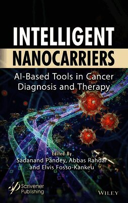 Sadanand Pandey, Abbas Rahdar, Elvis Fosso-Kankeu - Intelligent Nanocarriers, Inbunden