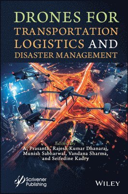 Prasanth Aruchamy, Rajesh Kumar Dhanaraj, Munish Sabharwal, Vandana Sharma, Seifedine Kadry - Drones for Transportation Logistics and Disaster Management, Inbunden