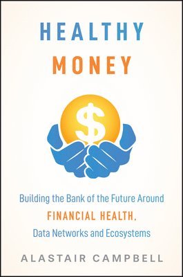 Alastair Campbell - Healthy Money, Inbunden
