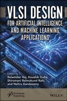Balwinder Raj, Koushik Guha, Shiromani Balmukund Rahi, Nehru Kandasamy - VLSI Design for Artificial Intelligence and Machine Learning Applications, Inbunden
