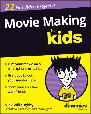 Nick Willoughby - Movie Making for Kids for Dummies, Häftad