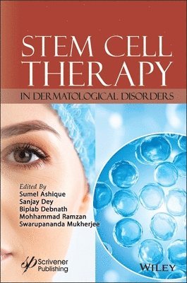 Sumel Ashique, Sanjay Dey, Biplab Debnath, Mohhammad Ramzan, Swarupananda Mukherjee, India) Ashique, Sumel (Bengal College of Pharmaceutical Sciences & Research, West Bengal, India) Dey, Sanjay (Adamas University, India) Debnath, Biplab (Bharat Technology, India) Ramzan, Mohhammad (Lovely Professional University, Punjab, India) Mukherjee, Swarupananda (College of Pharmaceutical Technology, Kolkata - Stem Cell Therapy in Dermatological Disorders, Inbunden