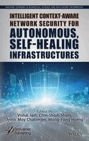 Amanpreet Thakur, Chin-Shiuh Shieh, Jyotir Moy Chatterjee, Mong-Fong Horng, Vishal Jain - Intelligent Context-Aware Network Security for Autonomous, Self-Healing Infrastructures, Inbunden