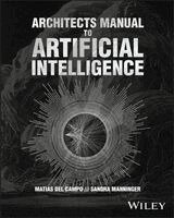 Matias del Campo, Sandra Manninger - Architects Manual to Artificial Intelligence, Häftad