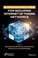 Swati Vashisht, Santosh Kumar Srivastava, Praveen Kumar, Shubhi Gupta - Blockchain Solutions for Securing Internet of Things Networks, Inbunden