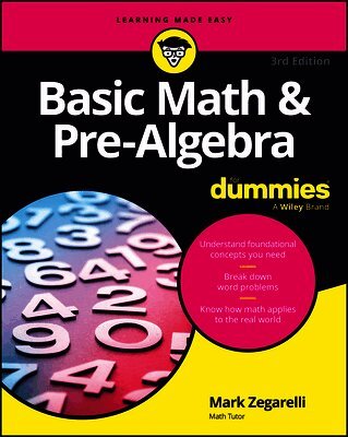 Mark Zegarelli - Basic Math & Pre-Algebra For Dummies, Häftad