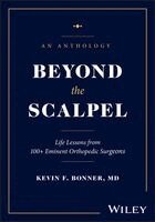 Kevin F. Bonner - Beyond the Scalpel, Inbunden