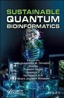 Raghavendra M. Devadas, P. Preethi, Praveen Gujjar, Sowmya T., Yashaswini K. A., Bharti Jagwani Motwani - Sustainable Quantum Bioinformatics, Inbunden