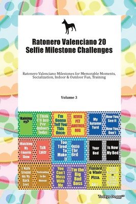 Ratonero Valenciano 20 Selfie Milestone Challenges Ratonero Valenciano Milestones For Memorable Moments, Socialization, Indoor & Outdoor Fun, Training Volume 3 1