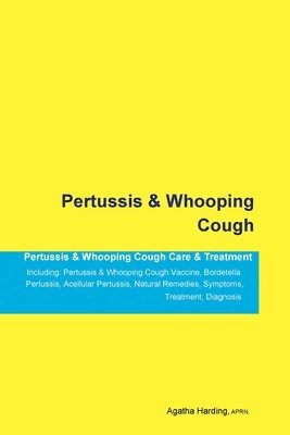 Agatha Harding - Pertussis & Whooping Cough Pertussis & Whooping Cough Care & Treatment Including, Häftad