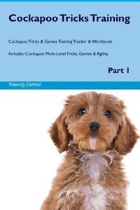 bokomslag Cockapoo Tricks Training Cockapoo Tricks & Games Training Tracker & Workbook. Includes