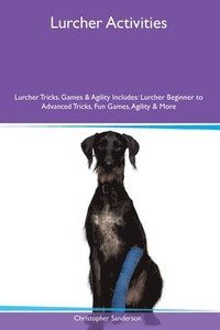 bokomslag Lurcher Activities Lurcher Tricks, Games & Agility Includes