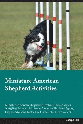 bokomslag Miniature American Shepherd Activities Miniature American Shepherd Activities (Tricks, Games & Agility) Includes