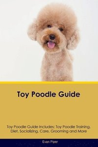 bokomslag Toy Poodle Guide Toy Poodle Guide Includes