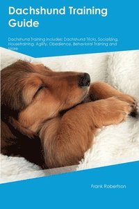 bokomslag Dachshund Training Guide Dachshund Training Includes