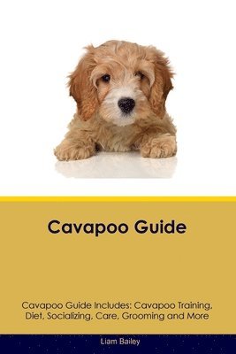 Cavapoo Guide Cavapoo Guide Includes 1
