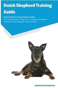 bokomslag Dutch Shepherd Training Guide Dutch Shepherd Training Guide Includes