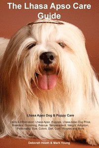 bokomslag Lhasa Apso Care Guide Lhasa Apso Dog & Puppy Care Facts & Information