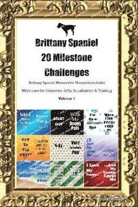 bokomslag Brittany Spaniel 20 Milestone Challenges Brittany Spaniel Memorable Moments. Includes Milestones for Memories, Gifts, Socialization & Training Volume 1