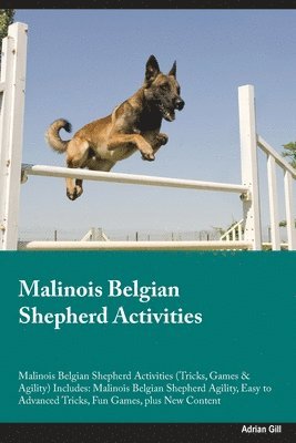 bokomslag Malinois Belgian Shepherd Activities Malinois Belgian Shepherd Activities (Tricks, Games & Agility) Includes