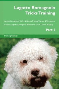 bokomslag Lagotto Romagnolo Tricks Training Lagotto Romagnolo Tricks & Games Training Tracker & Workbook. Includes