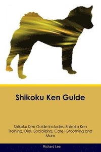 bokomslag Shikoku Ken Guide Shikoku Ken Guide Includes