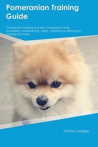 bokomslag Pomeranian Training Guide Pomeranian Training Includes
