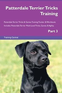 bokomslag Patterdale Terrier Tricks Training Patterdale Terrier Tricks & Games Training Tracker & Workbook. Includes