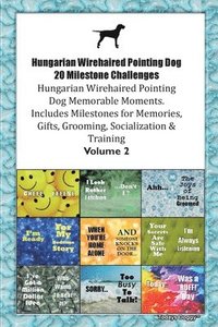 bokomslag Hungarian Wirehaired Pointing Dog 20 Milestone Challenges Hungarian Wirehaired Pointing Dog Memorable Moments. Includes Milestones for Memories, Gifts, Grooming, Socialization & Training Volume 2