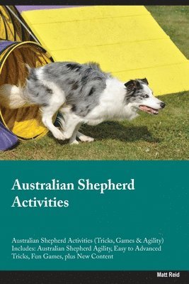 bokomslag Australian Shepherd Activities Australian Shepherd Activities (Tricks, Games & Agility) Includes