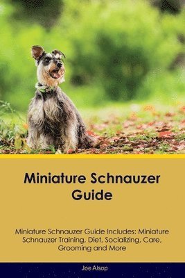 bokomslag Miniature Schnauzer Guide Miniature Schnauzer Guide Includes