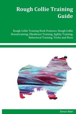 Rough Collie Training Guide Rough Collie Training Book Features 1