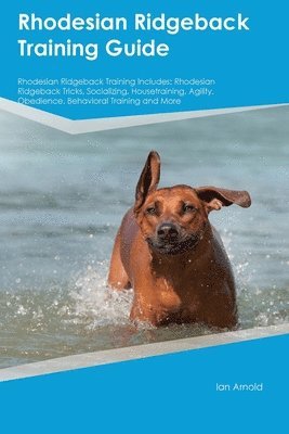 bokomslag Rhodesian Ridgeback Training Guide Rhodesian Ridgeback Training Includes