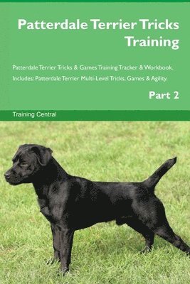 bokomslag Patterdale Terrier Tricks Training Patterdale Terrier Tricks & Games Training Tracker & Workbook. Includes